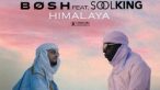 Bosh - Himalaya ft. Soolking